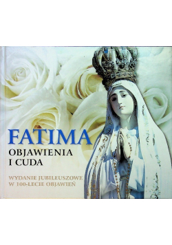 Fatima Objawienia i cuda