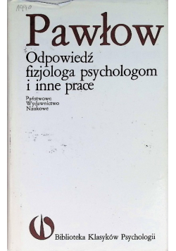 Odpowiedź fizjologa psychologom i inne  prace