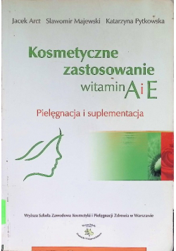 Kosmetyczne zastosowanie witamin A i E