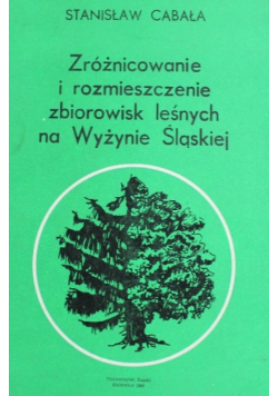 Zróżnicowanie i rozmieszczenie zbiorowisk leśnych na Wyżynie Śląskiej