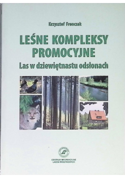 Leśne kompleksy promocyjne Las w dziewiętnastu odsłonach