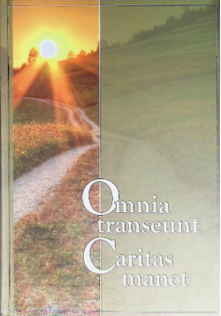 Omnia transeunt Caritas manet