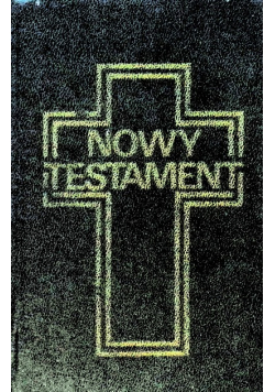 Pismo Święte Nowego Testamentu w przekładzie z języka greckiego