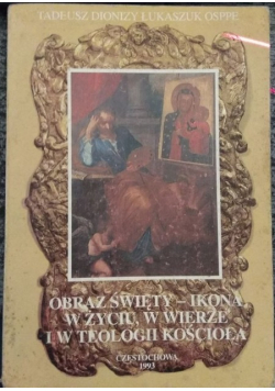 Obraz święty Ikona w życiu w wierze i w teologii kościoła