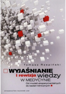 Wyjaśnienie i rewizja wiedzy w medycynie