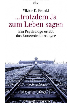 ...trotzdem Ja zum Leben sagen
