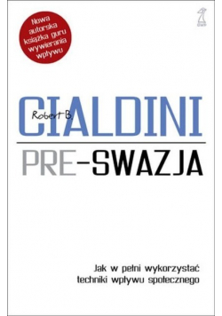 Pre wazja Jak w pełni wykorzystać techniki wpływu społecznego