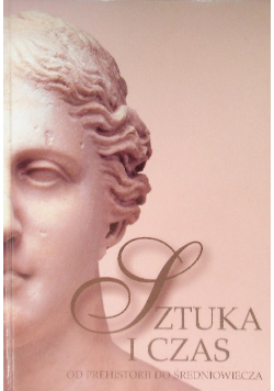 Sztuka i czas od prehistorii do średniowiecza