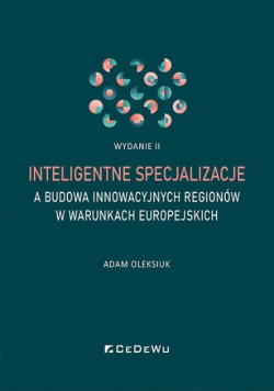 Inteligentne specjalizacje a budowa innowacyjnych regionów w warunkach europejskich