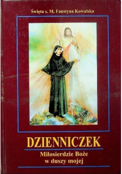 Dzienniczek Miłosierdzie Boże w duszy mojej