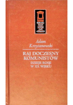 Raj doczesny komunistów Dzieje Rosji w XX wieku