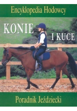 Konie i kuce Poradnik jeździecki