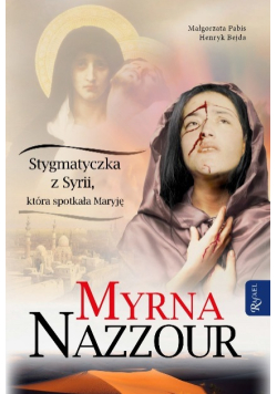 Myrna Nazzour Stygmatyczka z Syrii która spotkała Maryję