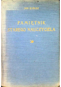 Pamiętnik starego nauczyciela 1928 r.