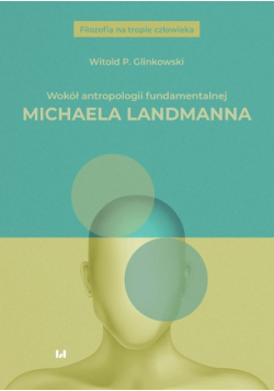 Wokół antropologii fundamentalnej Michaela Landman