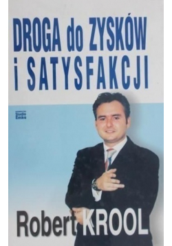 Droga do zysków i satysfakcji plus autograf Kroola