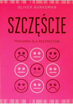 Szczęście Poradnik dla pesymistów
