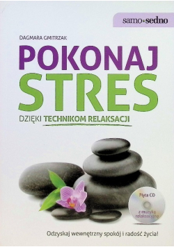 Pokonaj stres dzięki technikom relaksacji