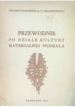 Przewodnik po dziale kultury materialnej Podhala