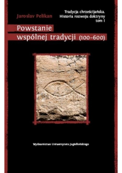 Powstanie wspólnej tradycji 100 do 600