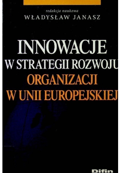 Innowacje w strategii rozwoju organizacji w Unii Europejskiej