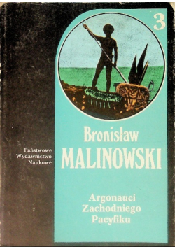 Malinowski Dzieła Tom III Argonauci Zachodniego Pacyfiku