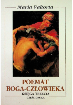 Poemat Boga Człowieka Księga trzecia Część 4