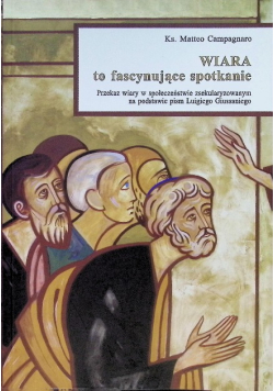 Wiara to fascynujące spotkanie