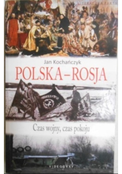 Polska-Rosja Czas pokoju czas wojny