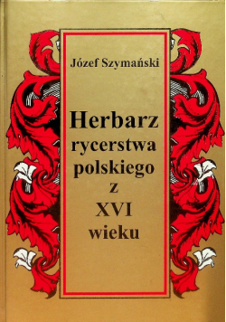 Herbarz rycerstwa polskiego z XVI wieku