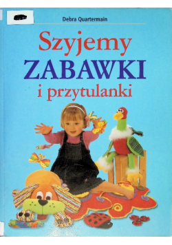 Szyjemy zabawki i przytulanki