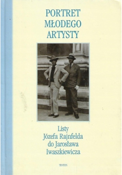Portret młodego artysty Listy Józefa Rajnfelda do Jarosława Iwaszkiewicza