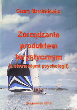 Zarzadzanie produktem turystycznym (Z Elementami psychologii)