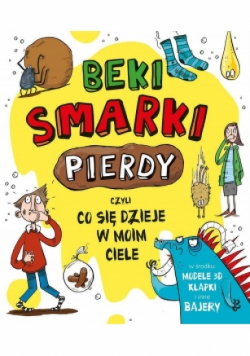 Beki, smarki, pierdy, czyli co się dzieje w moim ciele