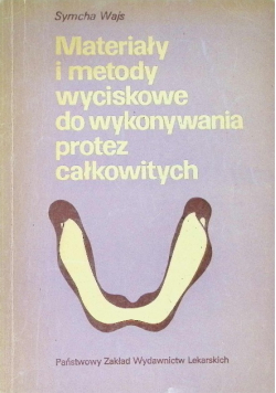 Materiały i metody wyciskowe do wykonywania protez całkowitych