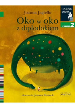 Oko w oko z diplodokiem Czytam sobie poziom 2