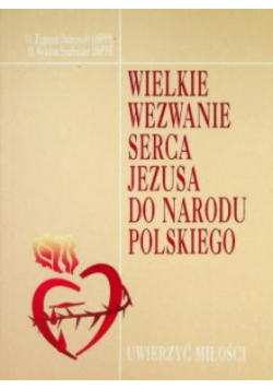 Wielkie wezwanie Serca Jezusa do Narodu Polskiego Tom I