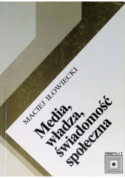 Media, władza, świadomość społeczna