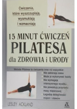 15 minut ćwiczeń pilatesa dla zdrowia i urody
