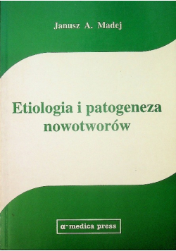 Etiologia i patogeneza nowotworów