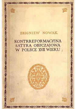 Kontrreformacyjna satyra obyczajowa w Polsce XVII wieku