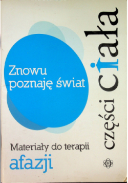 Znowu poznaję świat Części ciała
