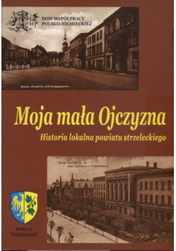 Moja mała ojczyzna historia lokalna powiatu