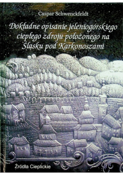 Dokładne opisanie jeleniogórskiego ciepłego zdroju położonego na Śląsku pod Karkonoszami
