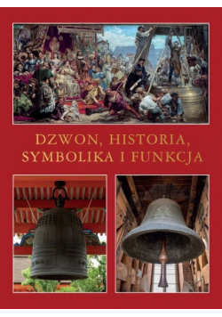 Dzwon, historia. symbolika i funkcja