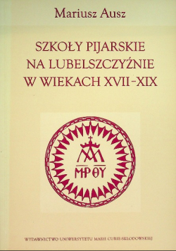 Szkoły Pijarskie na Lubelszczyźnie w wiekach XVII-XIX