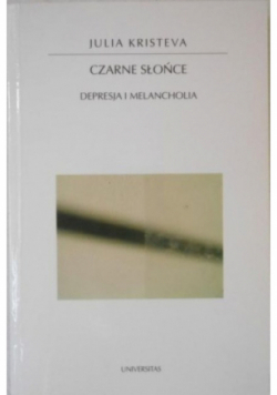 Czarne słońce Depresja i melancholia