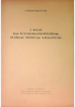Z Badań Nad Wczesnośredniowiecznymi Skarbami Srebrnymi Wielkopolski