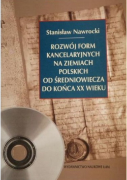 Rozwój form kancelaryjnych na ziemiach polskich od średniowiecza do końca XX wieku