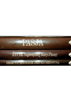 Pasja / Życie Najświętszej Marii Panny / Zmartwychwstanie Jezusa Chrystusa